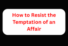 How to Resist the Temptation of an Affair