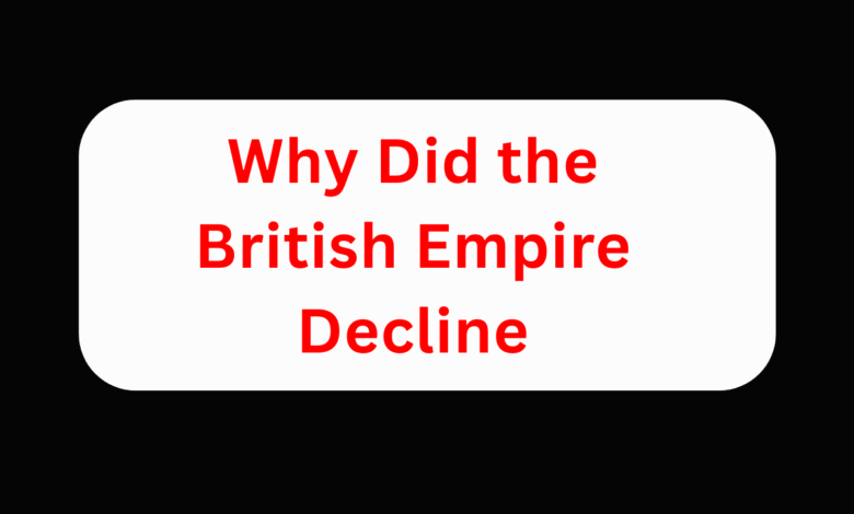 Why Did the British Empire Decline